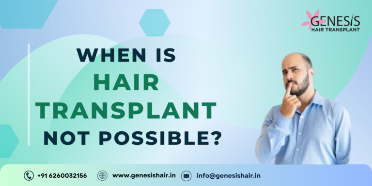 when is hair transplant not possible?